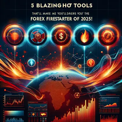 5 Blazing Hot Trading Tools That'll Make You The Forex Firestarter of 2025!